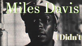 Miles Davis "I Didn't"