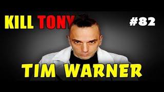 Kill Tony Podcast #082 | Comedian Tim Warner | Dying Doing What You Love