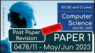 0478/0984 IGCSE Computer Science 2023 May-June - Paper 1 Walkthrough - Part 1
