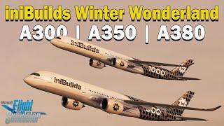 iniBuilds Winter Wonderland | Upcoming Aircraft A300, A350, A380 & More! #msfs2020