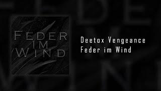 Deetox Vengeance - Feder im Wind (Official Audio)