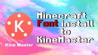 How to get Minecraft font in kinemaster !