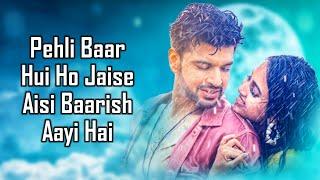 Baarish Aayi Hai (LYRICS) - Stebin Ben, Shreya Ghoshal | Karan K, Tejasswi P | Javed-Mohsin | Kunaal