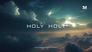 HOLY HOLY - Instrumental Worship Soaking Music + 1Moment