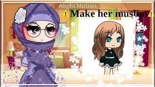 Mission Completed {Make her muslim️} ╔ Gacha Muslim╝