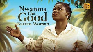 Nwanma The Good Barren Woman | This Movie Is BASED ON A REAL LIFE STORY | African Movies