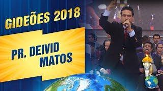 Gideões 2018 | Pr. Deivid Matos