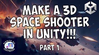 How To Make a 3D Space Shooter Game in Unity - Tutorial