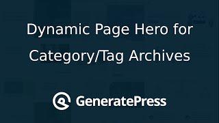 GeneratePress - Dynamic Page Hero for Category/Tag Archives