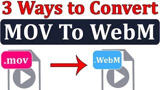 [ 3 Ways ] MOV To WebM Converter || Convert MOV Video Format to WebM  Format By Mukesh Burdak