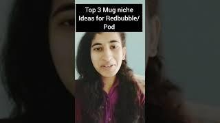 Top 3 Mug niche/ideas for your Redbubble/POD shop