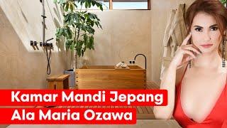 WAJIB NONTON! Inspirasi Kamar Mandi Dengan Nuansa Jepang Ala Maria Ozawa 