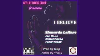 I Believe (feat. Jae Bone, Yarw Teasy & Armani Sosa)