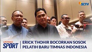 Erick Thohir Ungkap Sosok Pelatih Baru Timnas Indonesia Usai PSSI Pecat Shin Tae-yong | Liputan 6