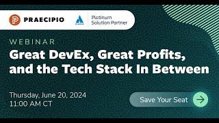 Webinar |  Great DevEx, Great Profits, and the Tech Stack in Between