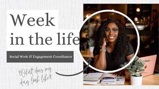 WEEK IN THE LIFE  of a Remote Social Worker/ Engagement Coordinator| Macro Social Work