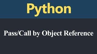 Pass or Call by Object Reference in Python (Hindi)