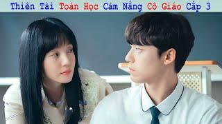 Review Phim: Thiên Tài Toán Học Cảm Nắng Cô Giáo Cấp 3 | Tóm Tắt Phim Hàn Hay