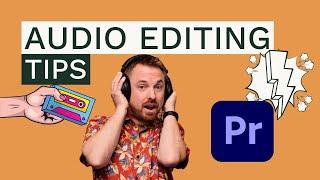 Premiere Pro Audio Editing Tips For Beginners - Sound Good in SECONDS!