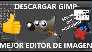  Cómo descargar Gimp en su ultima versión para windows - Mejor editor de imagenes - utilidades 