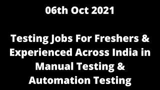 Automation Testing & Manual Testing Jobs 06th Oct| Manual Testing| Automation Testing| Freshers