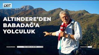 Gezerken #7 Altındere'den Babadağ'a yolculuk