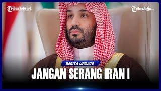 ARAB SAUDI - IRAN BERSATU, PANGERAN MBS BERI PESAN TEGAS KE ISRAEL