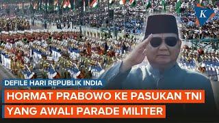 Hormat Prabowo ke Pasukan TNI yang "Awali" Parade Militer India