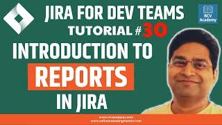 JIRA Tutorial #30 - Introduction to Reports in Jira