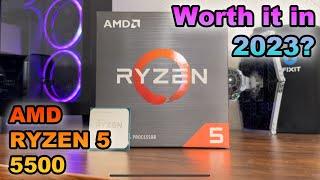 Is the AMD Ryzen 5 5500 Still Worth it in 2023!?
