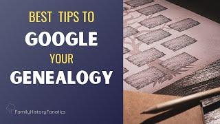 BEST Google Tips for Genealogy Research w. Lisa Louise Cooke