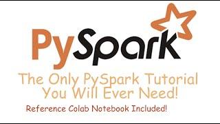 The ONLY PySpark Tutorial You Will Ever Need.