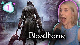 My FIRST PLAYTHROUGH of BLOODBORNE | Part 1