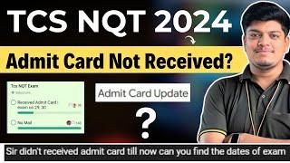 TCS NQT Admit Card Not Received? | Phase Wise Process | Official Mail Updates | Different Exam Dates