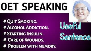 OET SPEAKING Nursing Quit Smoking/Alcohol Addiction/Starting  Insulin/Care of Wound/Memory  Problem.