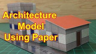 The Easiest way of Making Architecture Models ( Maquette ) Using Paper