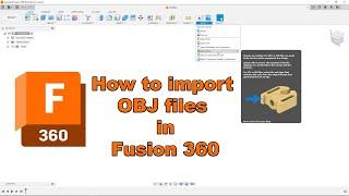 Import OBJ files in Fusion 360