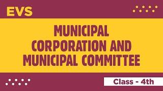 EVS | Municipal Corporation and Municipal Committee