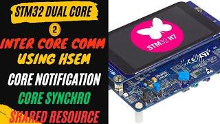 STM32 Dual Core #2. Inter core comm using HSEM || Notification || synchronization || shared Resource