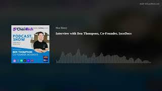 Interview with Ben Thompson, Co-Founder, IncoDocs