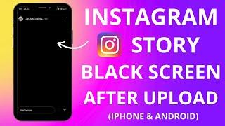 Instagram Story Black Screen Problem After Upload | Instagram Story Black Problem