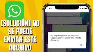 No Se Puede Enviar Este Archivo Elige Un Archivo Diferente (SOLUCIÓN WHATSAPP)