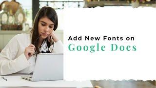 How to add New Fonts on Google Docs