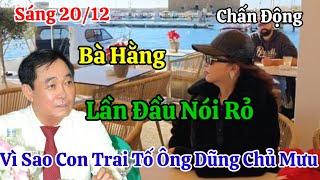 Sáng 20/12 Cô Hằng Lần Đầu Nói Rỏ Vì Sao Con Trai Tố Ông Dũng Chủ Mưu