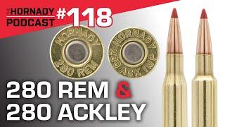 Ep. 118 - 280 Remington & 280 Ackley