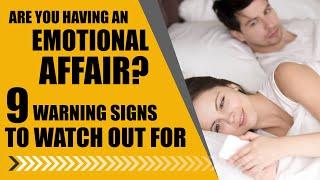 9 Signs You're Having an Emotional Affair. Watch Out!