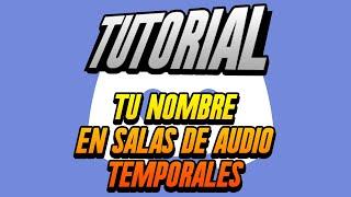 TUTORIAL DISCORD como personalizar TU NOMBRE en salas de AUDIO TEMPORALES