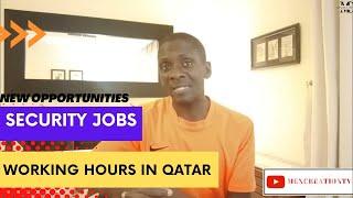 How many HOURS does a SECURITY GUARD work in Qatar  |  Mexcreationtv