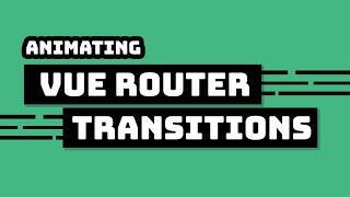 Animating Vue Router Transitions in Vue 3