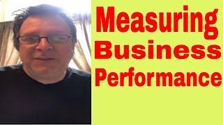 Grow Your Business by Measuring Business Performance the Right Way